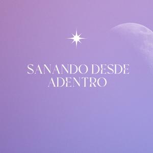 Sanando desde adentro