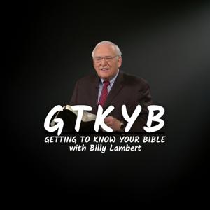 Getting To Know Your Bible with Dr Billy Lambert