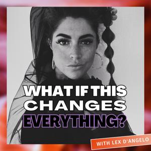 What If This Changes Everything?