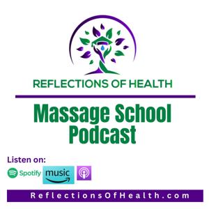 Reflections of Health Massage School Podcast
