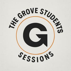The Grove Students Sessions