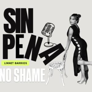 Sin Pena / No shame