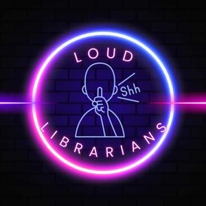 Loud Librarians Pod