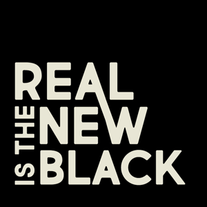 Real Is The New Black