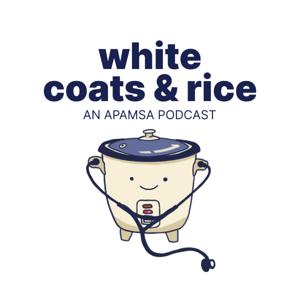 White Coats and Rice: An APAMSA Podcast
