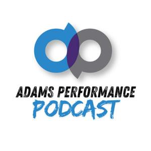 Adams Performance Podcast