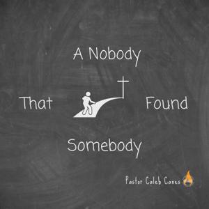 A Nobody That Found Somebody