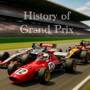 History of Grand Prix: A F1 Podcast