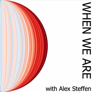 When We Are with Alex Steffen