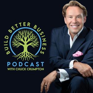 Build Better Business Podcast with Chuck Crumpton