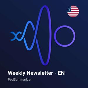 PodSummarizer Weekly Newsletter