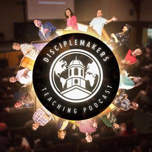 DiscipleMakers | Teaching Podcast