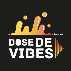 Dose de VIBES Podcast