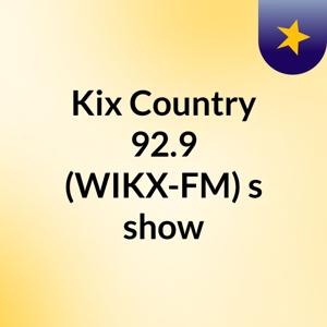 Kix Country 92.9 (WIKX-FM)'s show