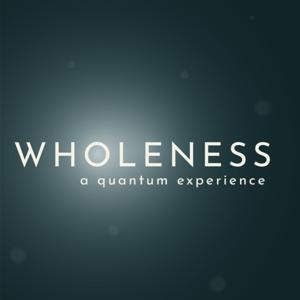 Wholeness ~ a Quantum Experience