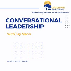 Conversational Leadership with Superintendent, Jay Mann