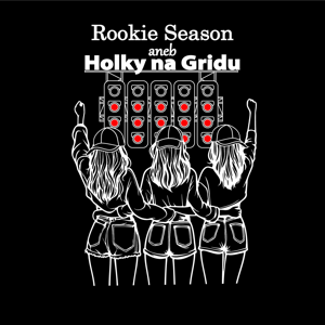 Rookie Season aneb Holky na Gridu