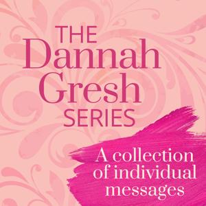 Dannah Gresh Episodes - Dannah Gresh