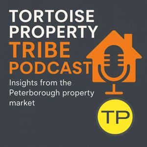 Tortoise Property Tribe Podcast for Peteborough (UK)