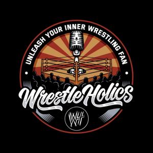 The Wrestleholics Podcast