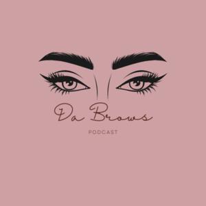 DA BROWS PODCAST