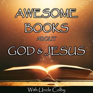 Awesome Books About God and Jesus with Uncle Colby