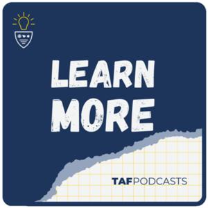 TAF Presents: LEARN MORE Podcast