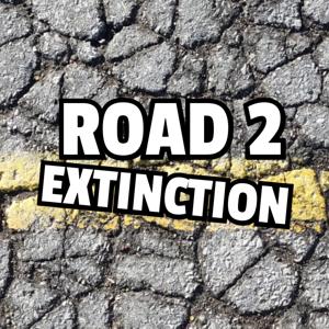 Road 2 Extinction