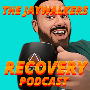 The Jaywalkers Recovery Podcast