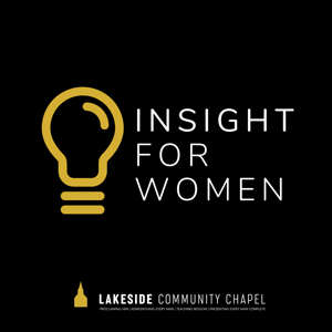 Insight for Women Bible Study Lectures - Lakeside Community Chapel