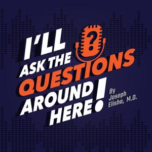 I'll Ask The Questions Around Here!