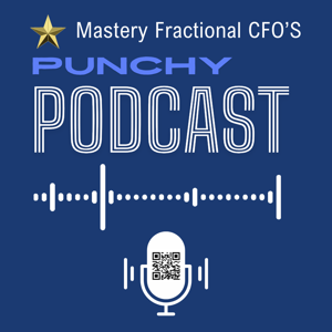 Mastery Fractional CFO's "Punchy" Podcast