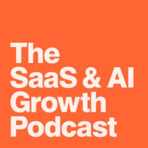 The SaaS and AI Growth Podcast