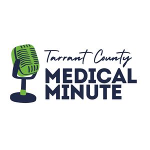 Tarrant County Medical Minute