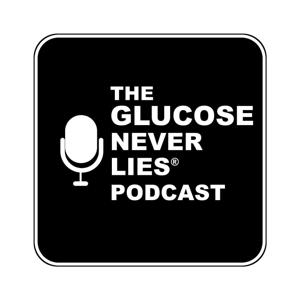 The Glucose Never Lies® Podcast by John Pemberton