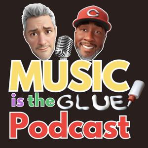 Music Is The Glue Podcast