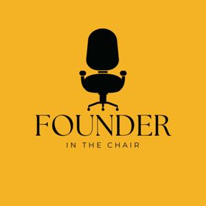 Founder in the Chair
