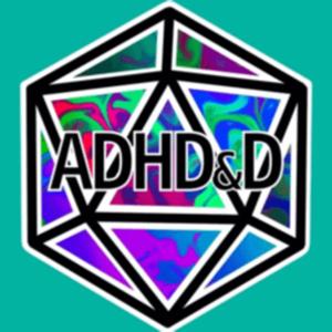 ADHD n’ D