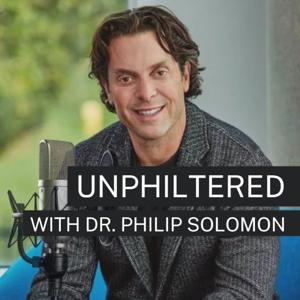 UnPHILtered With Dr. Philip Solomon
