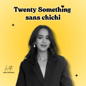 Twenty Something, Sans Chichi