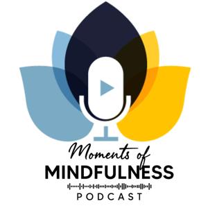 Moments of Mindfulness Podcast