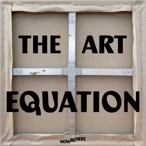 The Art Equation: A Now Be Here Podcast