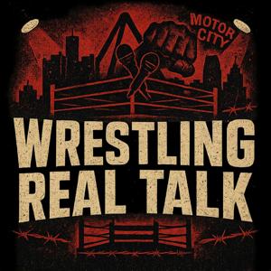 Wrestling Real Talk