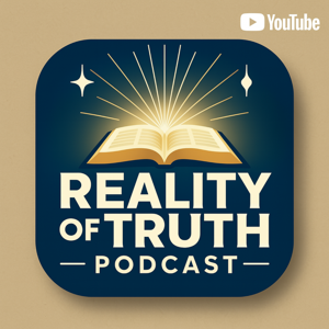 REALITY OF TRUTH Podcast