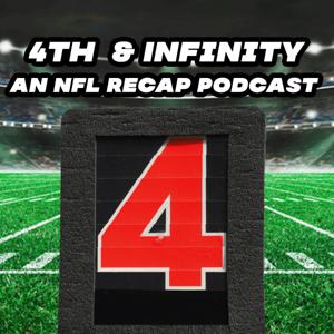 4th & Infinity: An NFL Recap Podcast