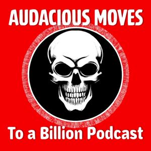 Audacious Moves to A BILLION