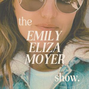 The Emily Eliza Moyer Show
