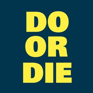 DO OR DIE