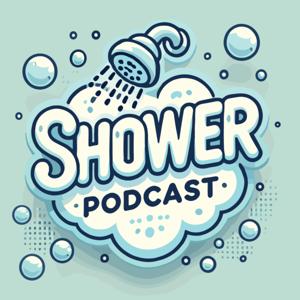 Shower Podcast