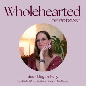 Wholehearted - de Podcast